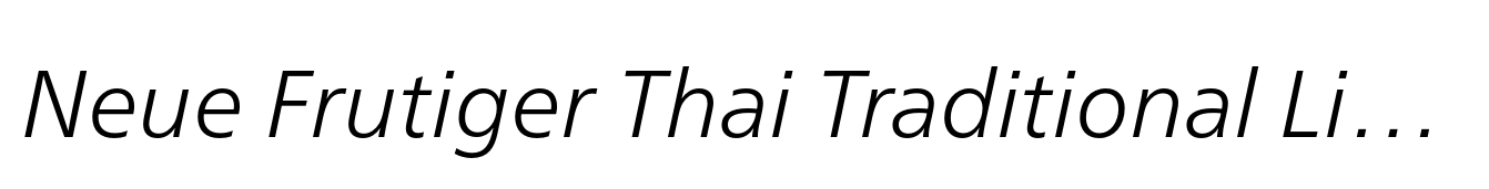 Neue Frutiger Thai Traditional Light Italic